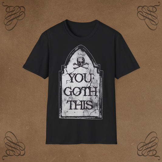 You Goth This Unisex T-Shirt